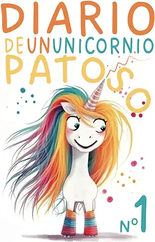 Diario de un Unicornio Patoso: Hechizos Descabellados y Risas Sin Fin. A Partir de 6 Años. Diario de un Unicornio Patoso: Hechizos Descabellados y Risas Sin Fin. A Partir de 6 Años.