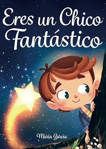 Eres un Chico Fantástico: Historias Inspiradoras Sobre el Valor, la Fuerza Interior y la Confianza en sí Mismo  