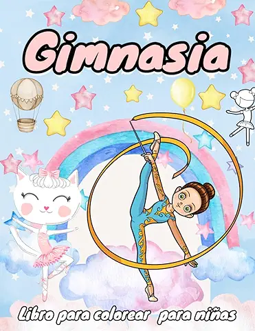 Gimnasia Libro Para Colorear para Niñas: Lindas y Divertida Página para Colorear Gimnasia para los Amantes de la Gimnasia (Libro para Colorear para Niñas Acrobáticas)  