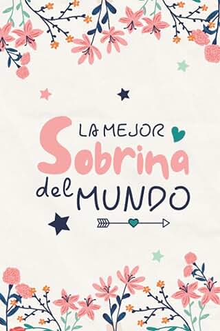 La Mejor Sobrina Del Mundo: Diario Cuaderno de Notas (Rayado) - Regalo para mi Sobrina Especial, Original Idea de Regalo Para Sobrina Desde Tío y Tía  