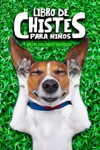 Libro de Chistes para Niños: Más de 200 Chistes Graciosos Libro de Chistes para Niños: Más de 200 Chistes Graciosos