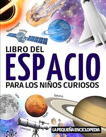 Libro del Espacio para Niños: El Libro de Astronomía para Niños de 7 a 12 Años | Para Descubrir y Saber todo Sobre el Espacio, el Sistema Solar, la ... en la Astronomía y Comprender Nuestro Cielo. Libro del Espacio para Niños: El Libro de Astronomía para Niños de 7 a 12 Años | Para Descubrir y Saber todo Sobre el Espacio, el Sistema Solar, la ... en la Astronomía y Comprender Nuestro Cielo.