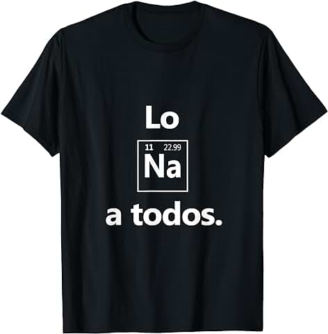 Los Sodio a Todos Los Odio a Todos Lo Na Graciosa Química Camiseta Los Sodio a Todos Los Odio a Todos Lo Na Graciosa Química Camiseta