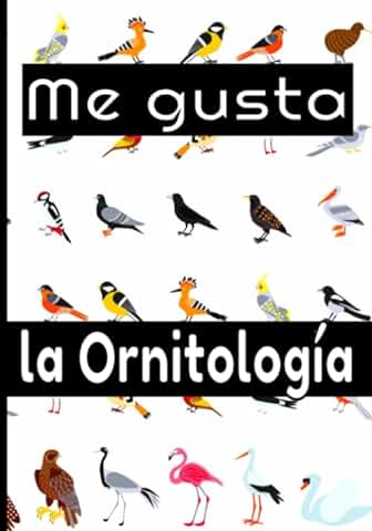 Me Gusta la Ornitologia: El Cuaderno del Ornitólogo Aficionado, para Estudiar, Listar y Registrar Todos los Datos de sus Observaciones. Regalo para los Amantes de los Pájaros  