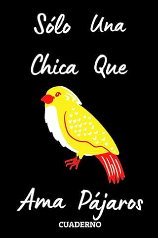 Sólo Una Chica Que Ama Pájaros Cuaderno: Rayado en Blanco Cuaderno & Diario Regalo Para Chica Que Ama Pájaro,Cuaderno de Notas,Regalo para Amantes de los Pájaros,120 Páginas,tamaño 6x9 Pulgadas  