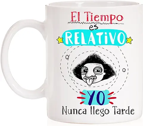 Taza El Tiempo es Relativo, Yo Nunca Llego Tarde. Taza Teoría de la Relatividad del Físico Albert Einstein. Taza Profesor Universidad o Alumno Taza El Tiempo es Relativo, Yo Nunca Llego Tarde. Taza Teoría de la Relatividad del Físico Albert Einstein. Taza Profesor Universidad o Alumno