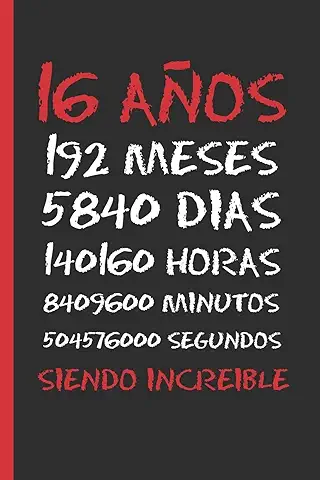 16 AÑOS SIENDO INCREIBLE: REGALO DE CUMPLEAÑOS ORIGINAL Y DIVERTIDO. DIARIO, CUADERNO DE NOTAS, APUNTES O AGENDA.  