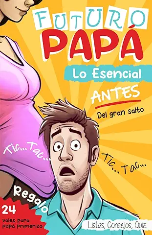 FUTURO PAPÁ: Lo Esencial ANTES del Gran Salto  