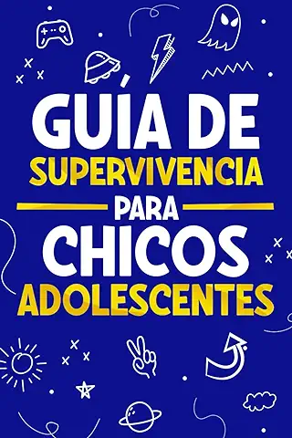 Guía de Supervivencia para Chicos Adolescentes: 101 Consejos Esenciales que cada Chico Adolescente Necesita Saber para Enfrentarse a Cualquier reto y Triunfar en la vida  