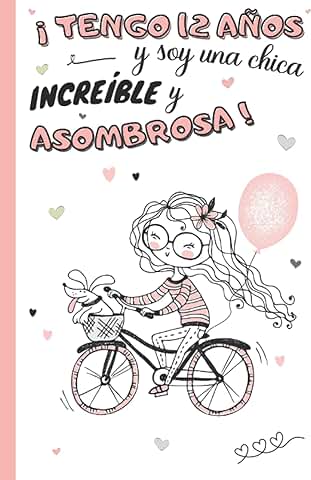¡Tengo 12 Años y soy una Chica Increíble y Asombrosa!: Diario Niña 12 Años | Cuaderno de Notas y de Escritura Personal para Llenar de Pensamientos, ... idea de Regalo de Cumpleaños y Navidad Niño ¡Tengo 12 Años y soy una Chica Increíble y Asombrosa!: Diario Niña 12 Años | Cuaderno de Notas y de Escritura Personal para Llenar de Pensamientos, ... idea de Regalo de Cumpleaños y Navidad Niño