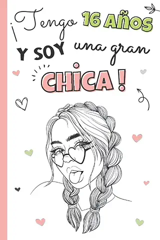 ¡Tengo 16 Años y soy una gran Chica!: Libro 3 en 1: Diario Adolescente Chica 16 Años, Cuaderno de Gratitud para Niños y Cuaderno Secreto para Llenar ... de Regalo de Cumpleaños y Navidad para Niñas  