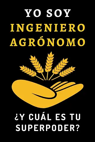 Yo Soy Ingeniero Agrónomo ¿Y Cuál Es Tu Superpoder?: Cuaderno De Notas Ideal Para Ingenieros Agrónomos - 120 Páginas  