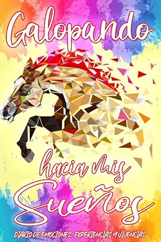 Galopando Hacia mis Sueños | Diario de Emociones, Experiencias y Vivencias: Fantástico Cuaderno de Anotaciones para Amantes de los Caballos, Mundo ... Niñas Amantes de los Animales y la Naturaleza Galopando Hacia mis Sueños | Diario de Emociones, Experiencias y Vivencias: Fantástico Cuaderno de Anotaciones para Amantes de los Caballos, Mundo ... Niñas Amantes de los Animales y la Naturaleza