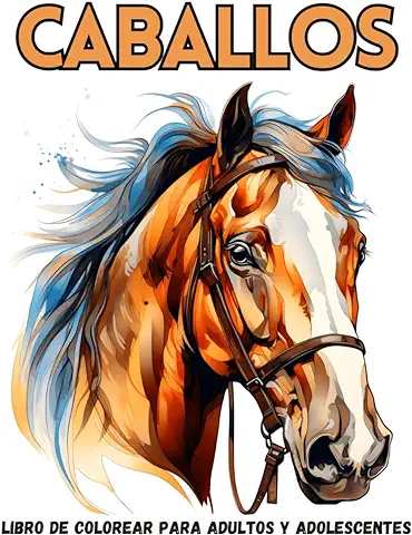 Libro de Colorear Caballos: Hermosos Caballos para Colorear, Relajarse y Aliviar Estrés para Adultos y Adolescentes - Un Regalo Perfecto para Amantes de los Caballos y la Naturaleza Libro de Colorear Caballos: Hermosos Caballos para Colorear, Relajarse y Aliviar Estrés para Adultos y Adolescentes - Un Regalo Perfecto para Amantes de los Caballos y la Naturaleza