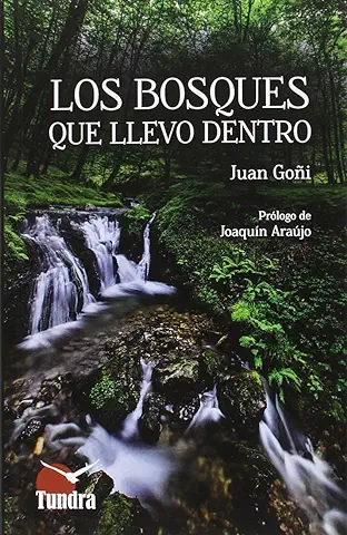 Los Bosques Que Llevo Dentro (LITERATURA Y NATURALEZA) Los Bosques Que Llevo Dentro (LITERATURA Y NATURALEZA)