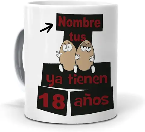 Mundohuevo Taza Personalizada con Texto. Regalo Original. Nombre… Tus Huevos ya Tienen 18 Años. Haz  