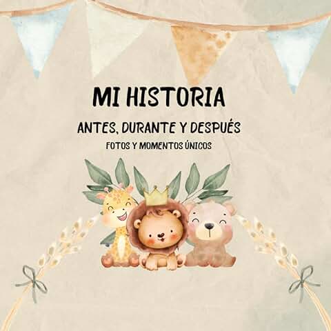 Regalo Bebé - Mi Historia Antes, Durante y Después: Álbum de Seguimiento Bebé para Pegar Fotos y Escribir con 96 Páginas, Libro de Recuerdos para ... Historias Libros (Familia y Relaciones))  