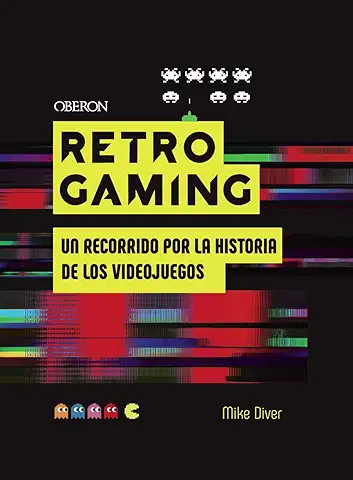 Retro Gaming: Un Recorrido por la Historia de los Videojuegos: De Atari a Zelda (Libros Singulares)  